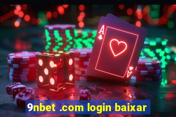 9nbet .com login baixar